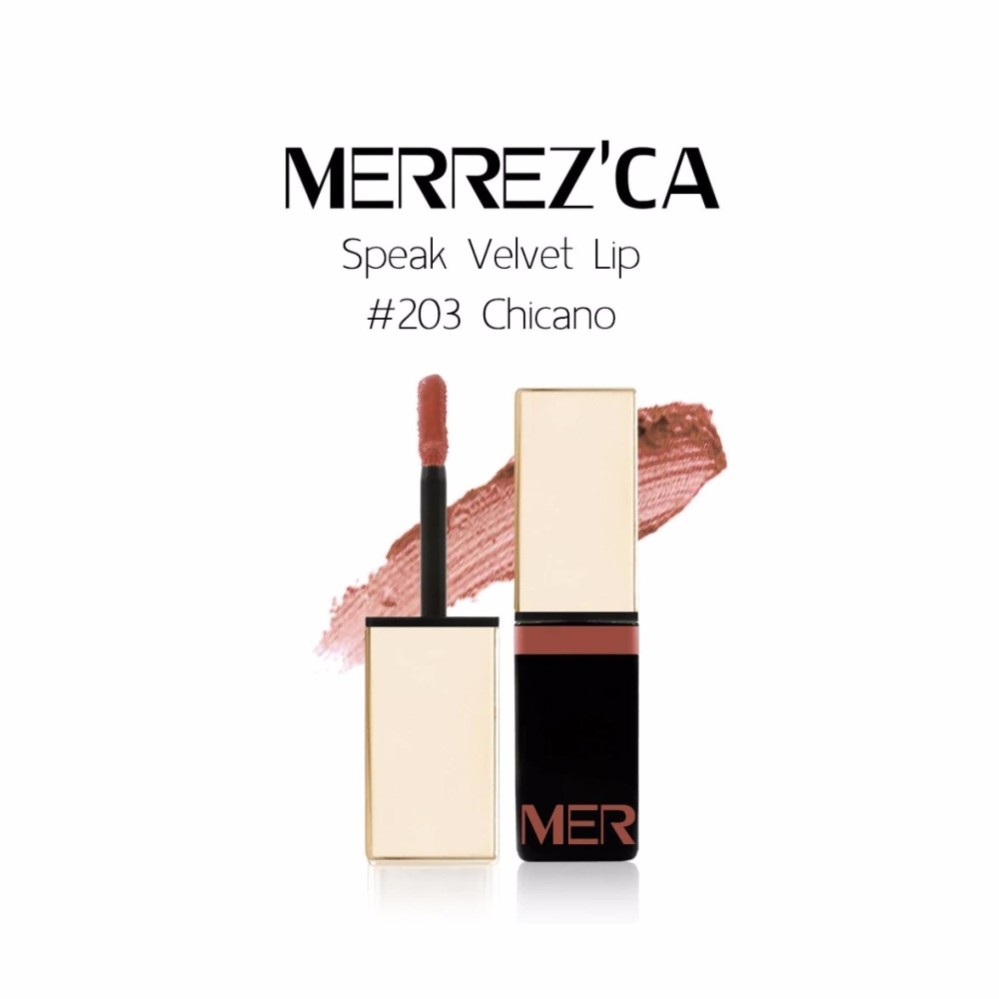 Merrez'Ca Speak Velvet Lip #203 Chicano ลิปครีม เมอร์เรซกา Merrezca Merrez'Ca Speak Velvet Lip #203 Chicano ลิปครีม เมอร์เรซกา Merrezca