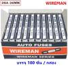 Wireman (ยกกล่อง x 100 หลอด) ฟิวส์หลอดแก้ว ยาว 30A 30 mm ราคาส่ง