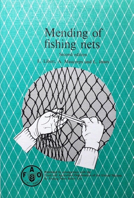 MENDING OF FISHING NETS Author: L. Libert  Ed/Yr: 2/1987 ISBN: 9780852380628