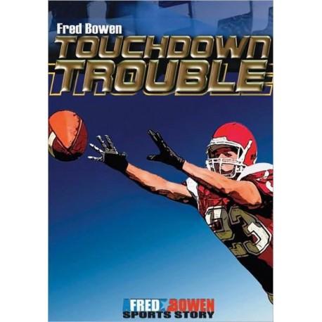 Touchdown Trouble (Fred Bowen Sports Story Series)