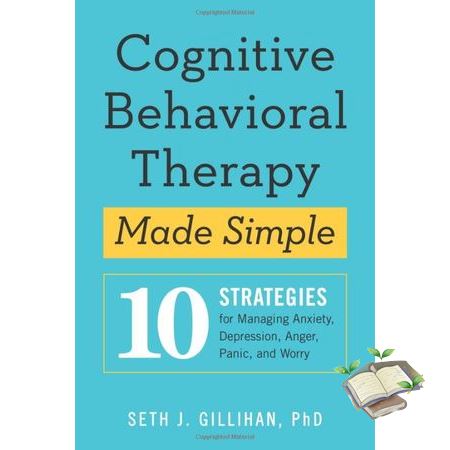that everything is okay !  Cognitive Behavioral Therapy Made Simple : 10 Strategies for Managing Anxiety, Depression, Anger, Panic, and Worry [Paperback]