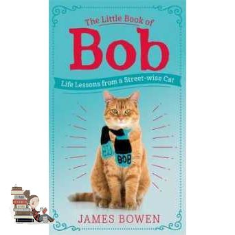 Bestseller Little Book of Bob : Everyday wisdom from Street Cat Bob -- Hardback [Hardcover]