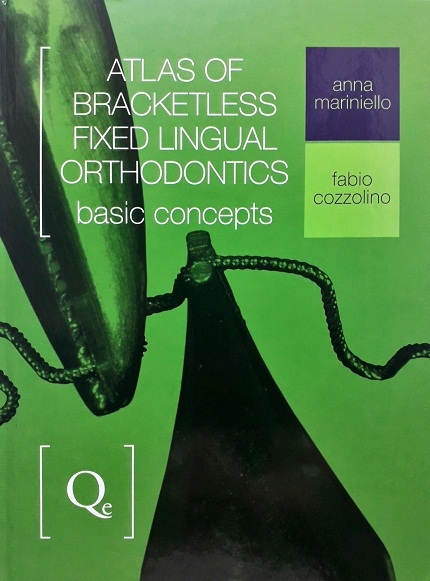 ATLAS OF BRACKETLESS FIXED LINGUAL ORTHODONTICS (HARDCOVER) Author: Anna Mariniello Ed/Year: 1/2015 ISBN: 9788874920204