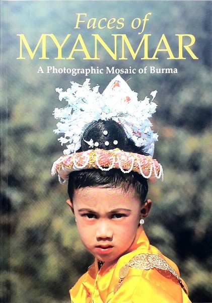 FACES OF MYANMAR: A PHOTOGRAPHIC MOSAIC OF BURMA [HARDCOVER] Author: Barry broman Ed/Yr: 1/2004 ISBN:9781844640003