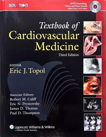 TEXTBOOK OF CARDIOVASCULAR MEDICINE (WITH DVD-ROM) (HARDCOVER) Author: Eric J. Topol Ed/Yr: 3/2007 ISBN: 9780781770125