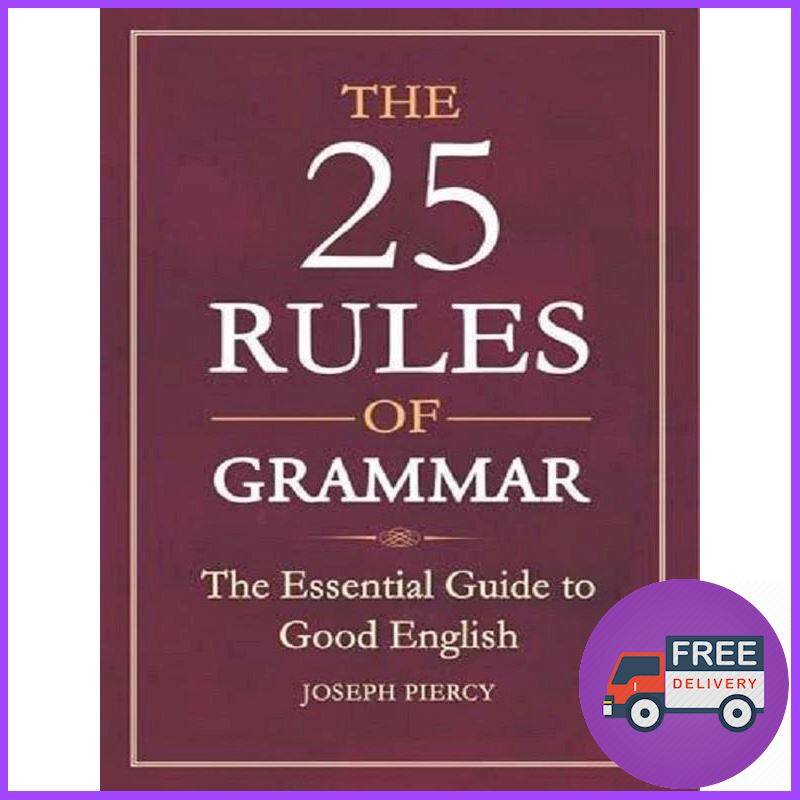 จัดส่งฟรี 25 RULES OF GRAMMAR, THE: THE ESSENTIAL GUIDE TO GOOD ENGLISH