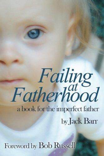 Failing at Fatherhood: A book for the imperfect father