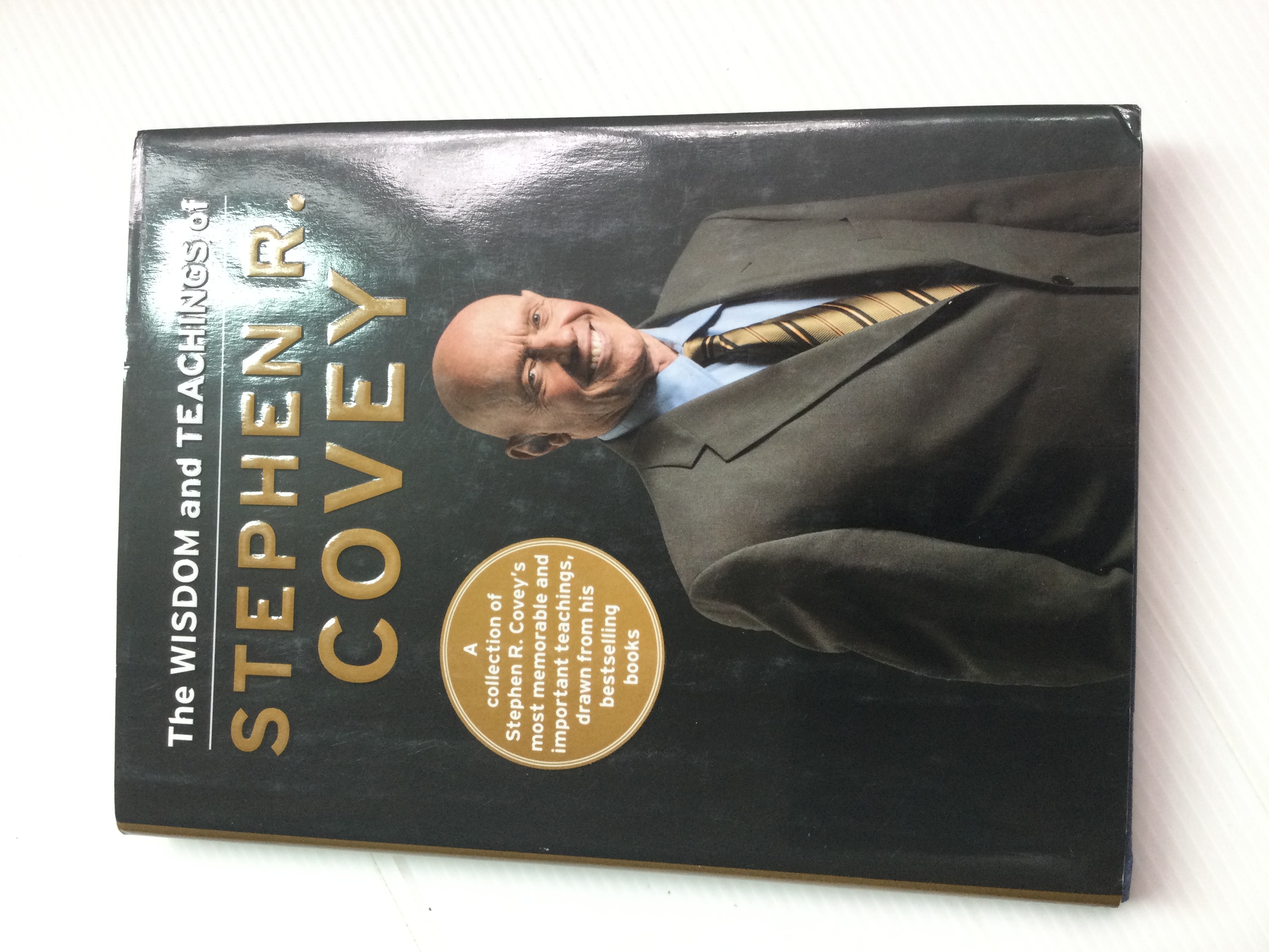 The Wisdom and Teachings of Stephen R Covey