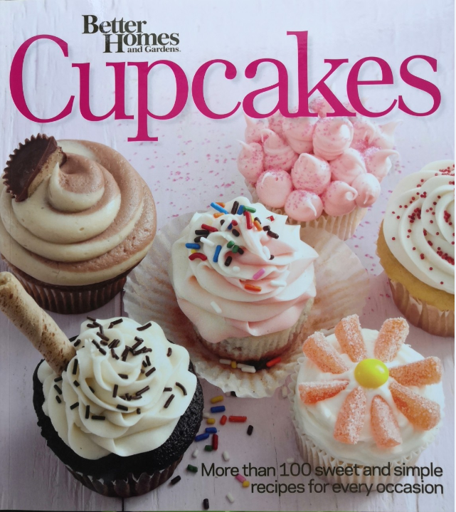 BETTER HOMES AND GARDENS CUPCAKES: MORE THAN 100 SWEET AND SIMPLE RECIPES FOR EVERY OCCASION (PAPERBACK) Author: Better Homes & Gardens Ed/Yr: 1/2013 ISBN:9781118292693