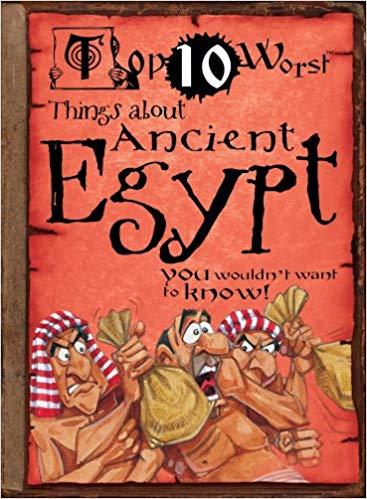 Top 10 Worst Things about Ancient Egypt: You wouldn't want to know!