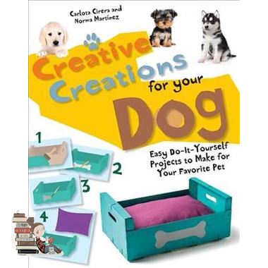 Happiness is the key to success. ! Creative Creations for Your Dog : Easy Do-it-Yourself Projects to Make for Your Favorite Pet [Hardcover]