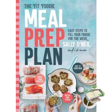 Absolutely Delighted.! FIT FOODIE MEAL PREP PLAN, THE: EASY STEPS TO FILL YOUR FRIDGE FOR THE WEEK