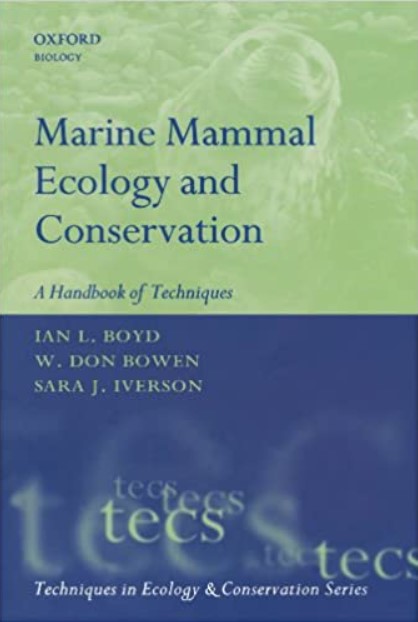 MARINE MAMMAL ECOLOGY AND CONSERVATION: A HANDBOOK OF TECHNIQUES (TECHNIQUES IN ECOLOGY & CONSERVATION) (PAPERBACK) Author: Ian L. Boyd Ed/Yr: 1/2010 ISBN: 9780199216574