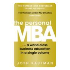 PERSONAL MBA, THE: A WORLD-CLASS BUSINESS EDUCATION IN A SINGLE VOLUME