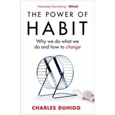 POWER OF HABIT, THE: WHY WE DO WHAT WE DO, AND HOW TO CHANGE