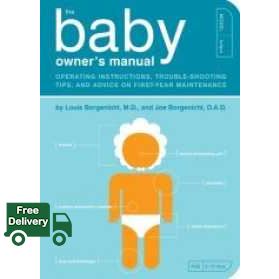 Be Yourself >>> The Baby Owner's Manual : Operating Instructions, Trouble-Shooting Tips, and Advice on First-Year Maintenance (2nd) [Paperback]