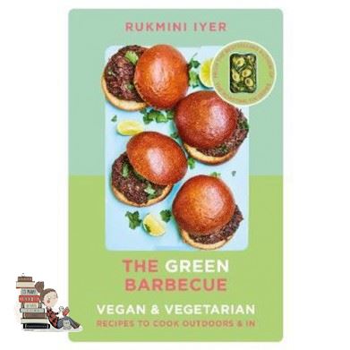 The best GREEN BARBECUE, THE: MODERN VEGAN & VEGETARIAN RECIPES TO COOK OUTDOORS & IN