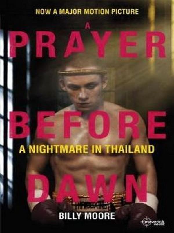 PRAYER BEFORE DAWN, A: A NIGHTMARE IN THAILAND (FILM TIE-IN)