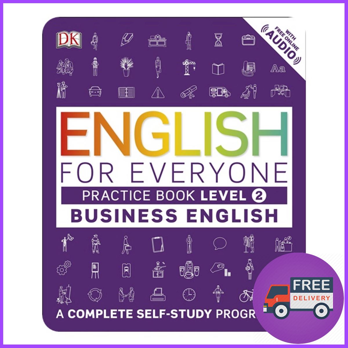 สินค้าขายดี จาก ENGLISH FOR EVERYONE: BUSINESS ENGLISH LEVEL 2 PRACTICE BOOK (A COMPLETE SELF-STUDY PROGRAM)