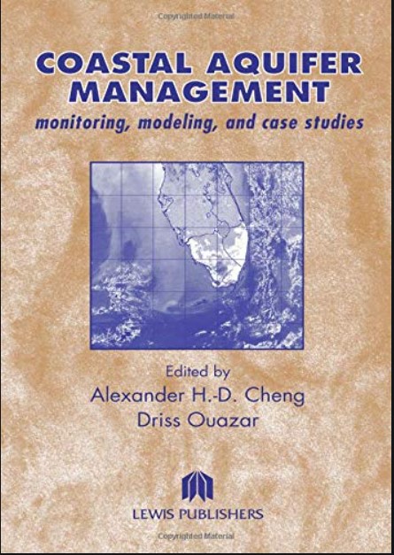 COASTAL AQUIFER MANAGEMENT : MONITORING,MODELLING AND CASE STUDIES Author: Cheng Ed/Yr: 1/2004 ISBN: 9781566706056