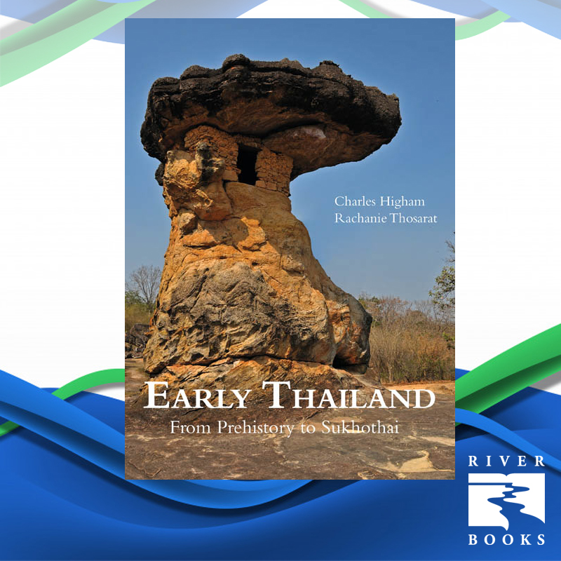 Riverbooks หนังสือประวัติศาสตร์ : Early Thailand From Prehistory to Sukhothai