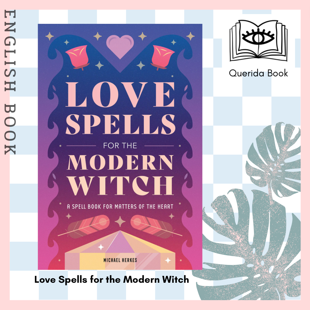 Love Spells for the Modern Witch