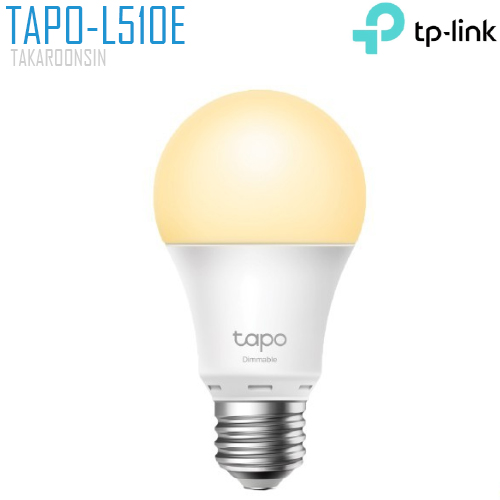 หลอดไฟอัจฉริยะ TP-LINK (TAPO-L510E) Smart Wi-Fi Light Bulb
