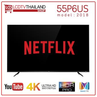 TCL 55P6US 4K LED SMART TV ปี 2018 รับประกันศูนย์ 3 ปี  ( ผ่อน 0% )