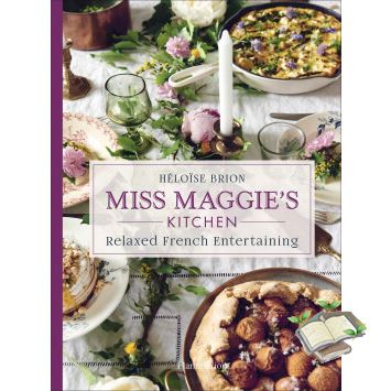 Just im Time !  MISS MAGGIE'S KITCHEN: RELAXED FRENCH ENTERTAINING