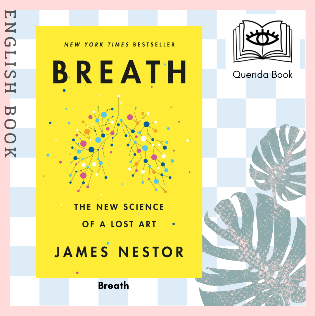 Book Summary - Breath: The New Science of a Lost Art