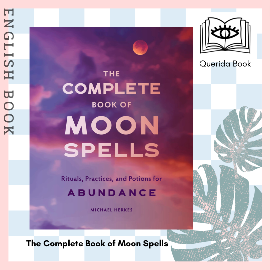 [Querida] The Complete Book of Moon Spells : Rituals, Practices, and ...