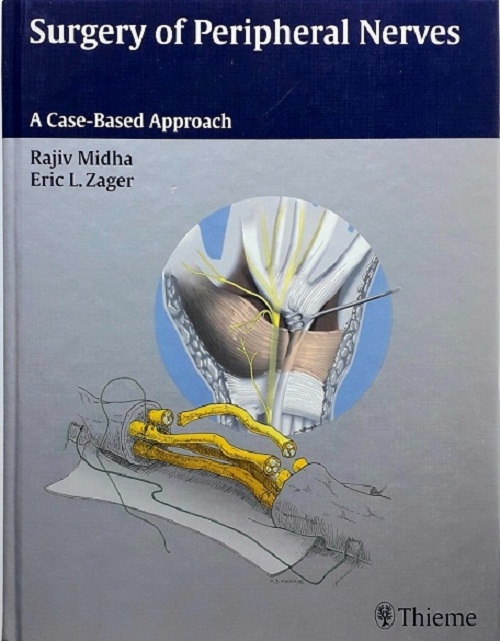 SURGERY OF PERIPHERAL NERVES: A CASE-BASED APPROACH (HARDCOVER)  Author: Rajiv Midha Ed/Yr: 1/2008 ISBN:9780865778603