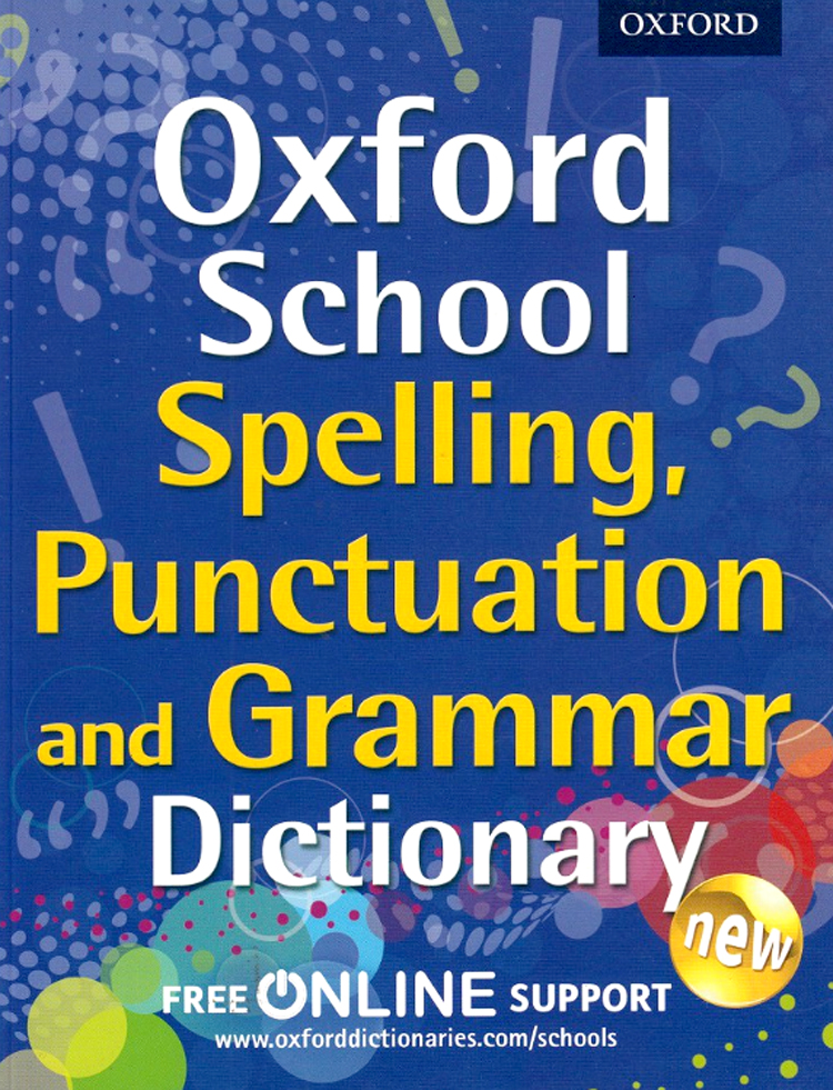 Oxford School Spelling, Punctuation and Grammar Dictionary by DK Today
