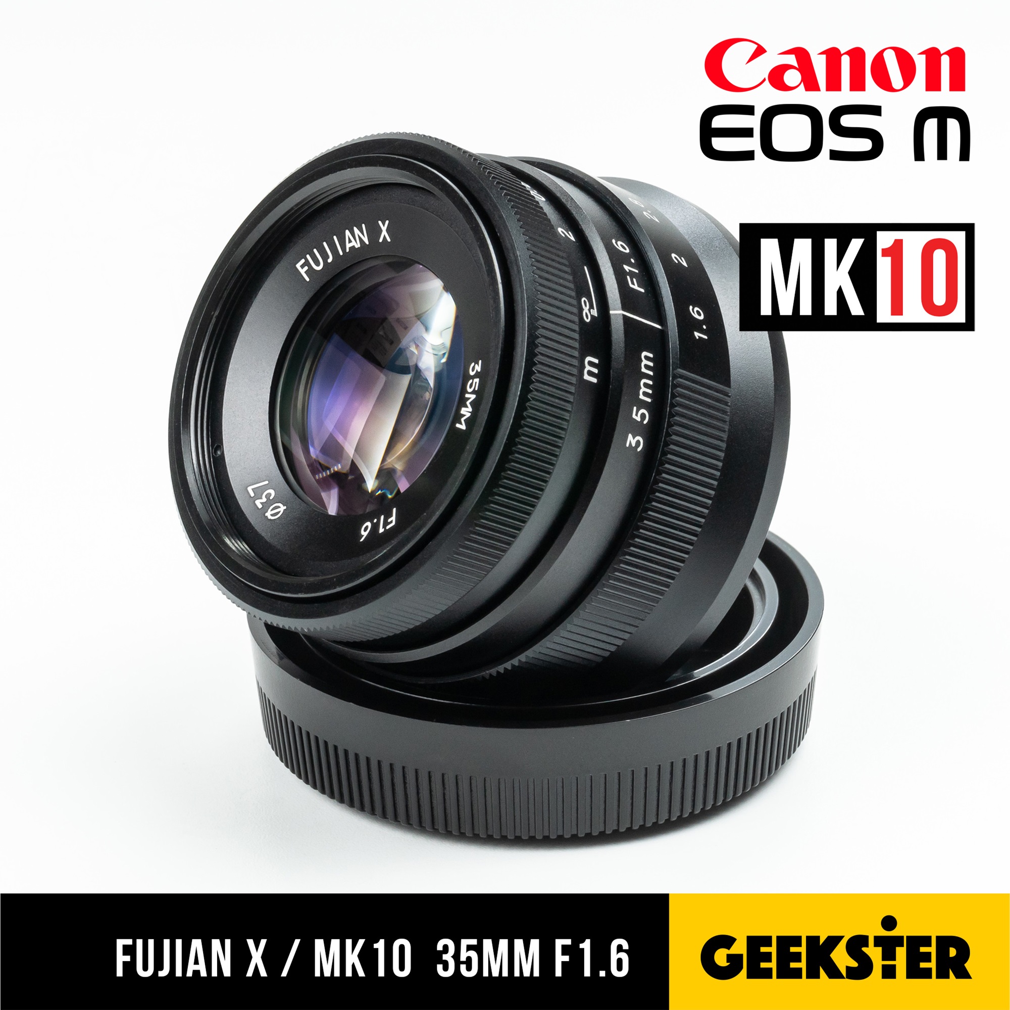NEW Fujian X MK10 35 mm f1.6 ✨ ไม่ต้องใช้ตัวแปลง สำหรับ Canon EOS M Mirrorless ( เลนส์หลังละลาย เลนส์มือหมุน เลนส์ หน้าชัดหลังเบลอ เลนส์ละลายหลัง เลนส์ละลาย เลนส์กล้อง สำหรับ กล้อง แคนนอน FujianX ) ( เมาท์ EOS M ) ( EOS M Mount ) ( 35mm 1.6 ) ( Geekster )