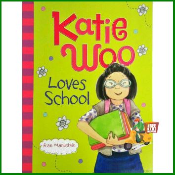 Your best friend  KATIE WOO 04: KATIE WOO LOVES SCHOOL