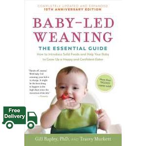 Free Shipping Baby-Led Weaning : The Essential Guide: How to Introduce Solid Foods and Help Your Baby to Grow Up a Happy and Confident Eater (Updated Expanded AN) [Paperback]