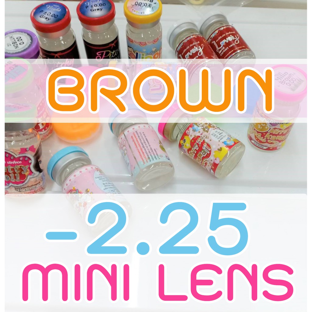 🔥 Mini Brown 🔥 #A สายตา -2.25 มินิ เลนส์ สีน้ำตาล คอนแทคเลนส์ สั้น -225