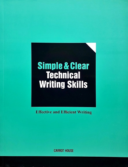 Simple And Clear Technical Writing Skills: Effective And Efficient Writing (Paperback) Author: Carrot House Ed/Year: 1/2015 ISBN: 9788967321635