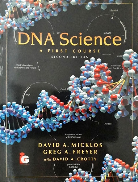 DNA SCIENCE: A FIRST COURSE (PAPERBACK) Author: David A. Micklos Ed/Year: 2/2003 ISBN: 9789746520737