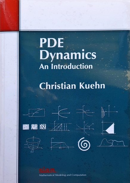 PDE DYNAMICS: AN INTRODUCTION (PAPERBACK) / Author: Christian Kuehn /  Ed/Yr: 1/2019 / ISBN:9781611975659