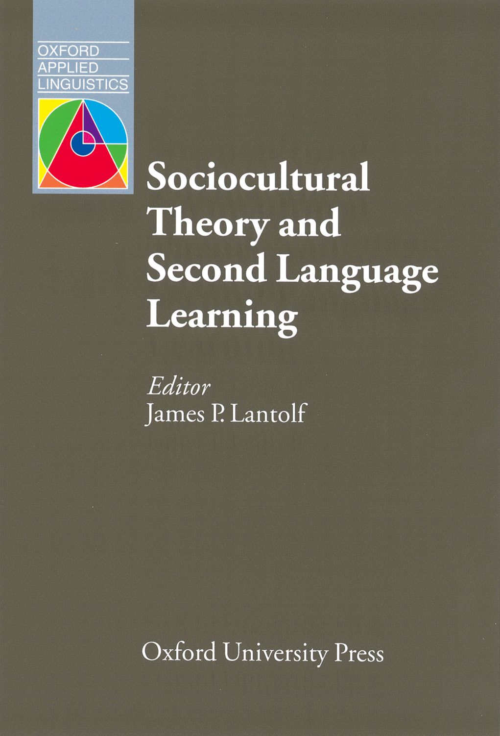 Oxford Applied Linguistics : Sociocultural Theory and Second Language Learning