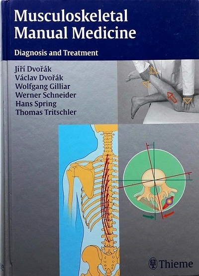 MUSCULOSKELETAL MANUAL MEDICINE DIAGNOSIS AND TREATMENT (HARDCOVER) Author: Dvorak Ed/Yr: 1/2008 ISBN:9783131382818