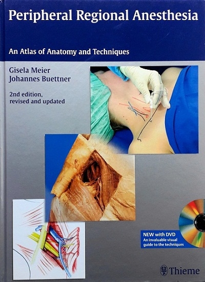 PERIPHERAL REGIONAL ANESTHESIA, BOOK WITH DVD: AN ATLAS OF ANATOMY AND TECHNIQUES (WITH DVD) (HARDCOVER) Author: Meier Ed/Yr: 2/2007 ISBN:9783131397928