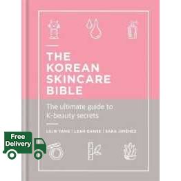 ขายดี The Korean Skincare Bible : The Ultimate Guide to K-Beauty Secrets [Hardcover]