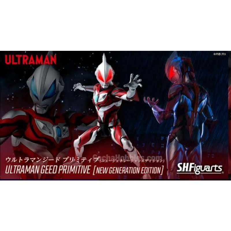 CÓ SẴN) MÔ HÌNH SHF ULTRAMAN GEED PRIMITIVE NEW GENERATION 2ND