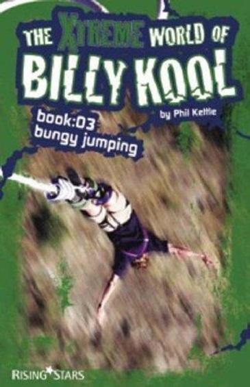 The Xtreme World of Billy Kool - Book 3: Bungy Jumping