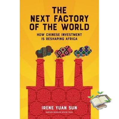 Great price >>> NEXT FACTORY OF THE WORLD, THE: HOW CHINESE INVESTMENT IS RESHAPING AFRICA