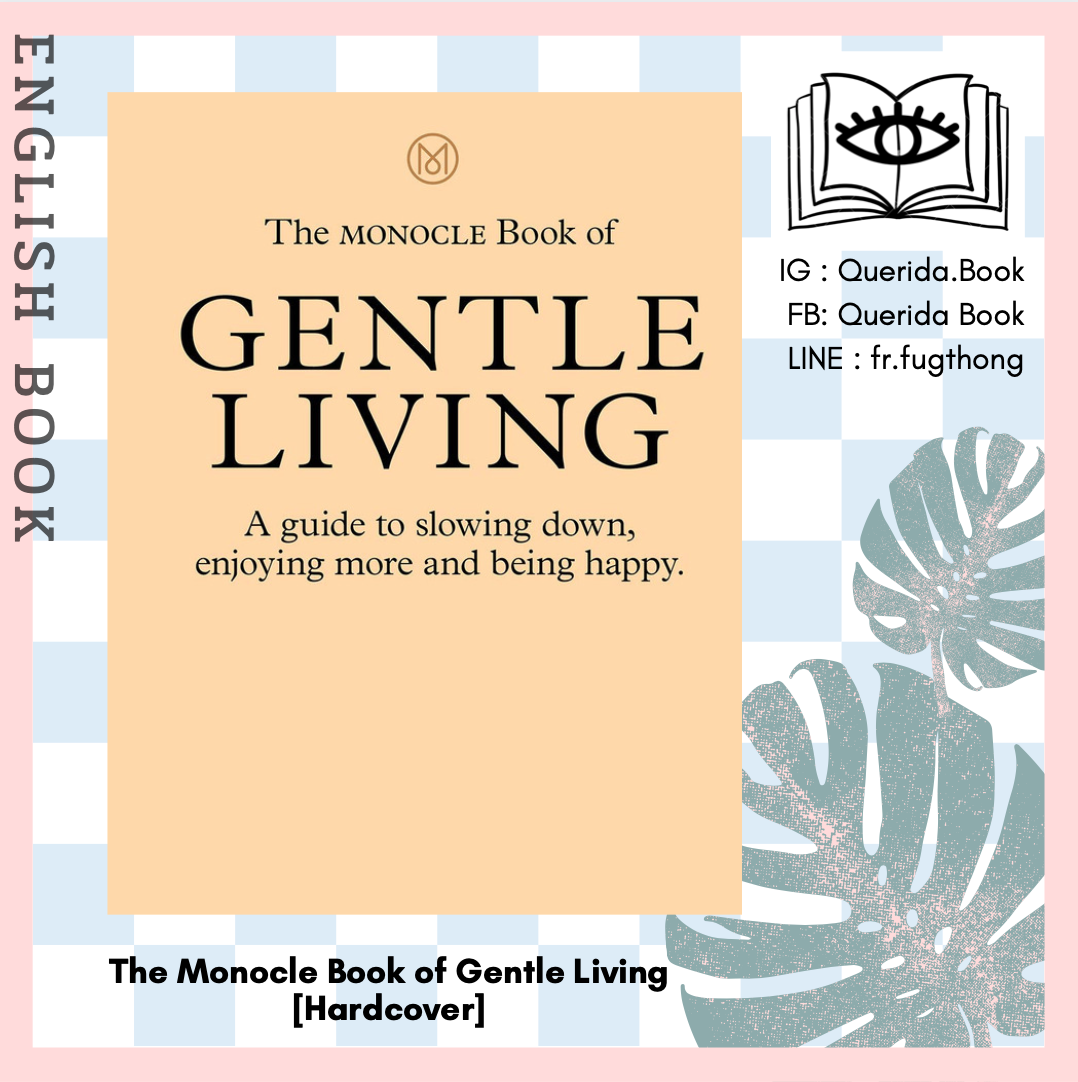 [Querida] หนังสือภาษาอังกฤษ The Monocle Book of Gentle Living : A Guide to Slowing Down [Hardcover]