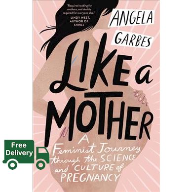 Reason why love ! Like a Mother : A Feminist Journey through the Science and Culture of Pregnancy (Reprint) [Paperback]
