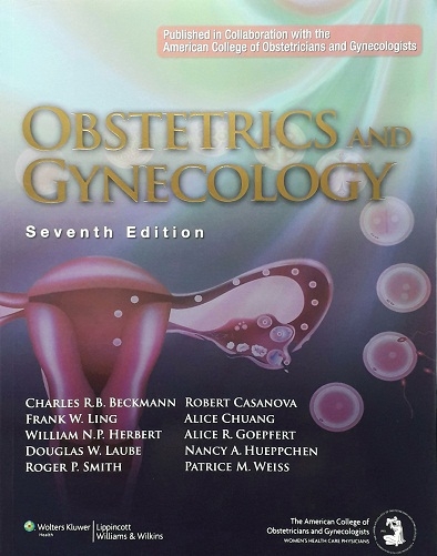 OBSTETRICS AND GYNECOLOGY (PAPERBACK) Author: Charles R. B. Beckmann Ed/Yr: 7/2014 ISBN:9781451144314